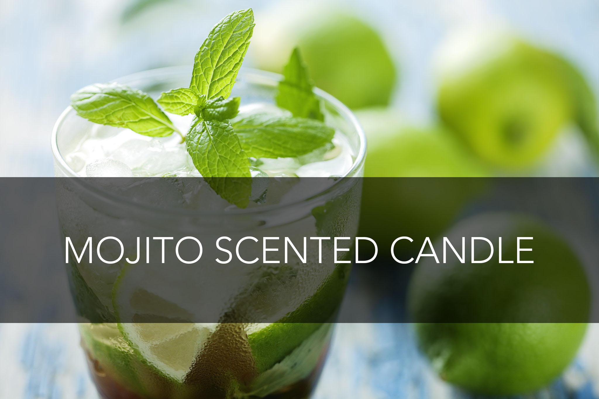 Scented candles that smell like a glass of mojito